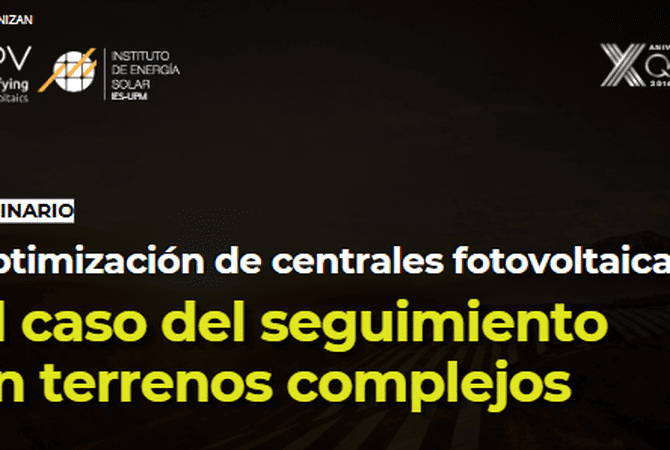 OPTIMIZACIÓN DE CENTRALES FOTOVOLTAICAS: EL CASO DEL SEGUIMIENTO EN TERRENOS COMPLEJOS Organizado por Qualifying Photovoltaics, S.L. (QPV) junto con el Instituto de Energía Solar (IES) de la Universidad Politécnica de Madrid (IES-UPM)