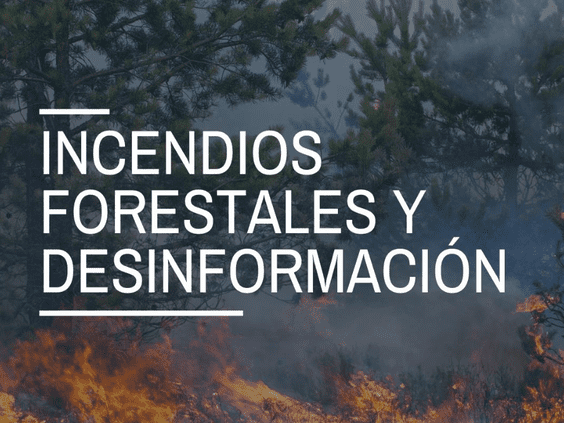 Incendios forestales y desinformación